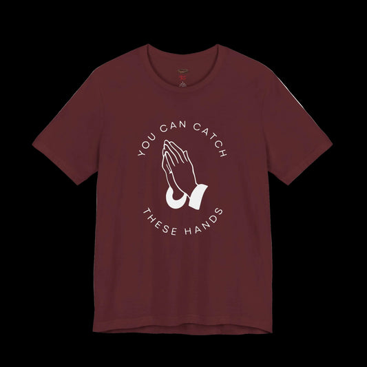 "CATCH PRAYER HANDS" - TEE