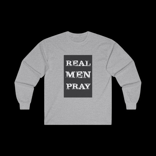 "Real Men Pray"- Long Sleeve